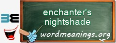 WordMeaning blackboard for enchanter's nightshade